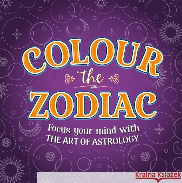 Colour The Zodiac Igloo Books 9781801083539 Bonnier Books Ltd