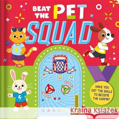 Beat The Pet Squad Igloo Books   9781801085076 Igloo Books Ltd