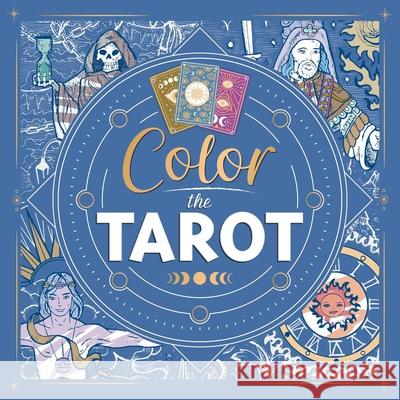 Color the Tarot: Adult Coloring Book Igloobooks 9781801086523 Igloo Books