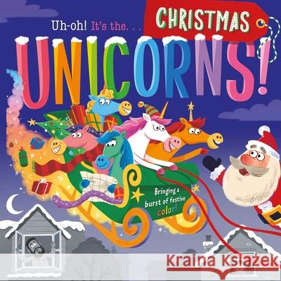 Uh-Oh! It's the Christmas Unicorns!: Padded Board Book Igloobooks 9781801087070 Igloo Books
