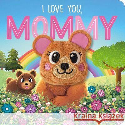 I Love You, Mommy: Finger Puppet Board Book Igloobooks                               Kathryn Inkson 9781801087117 Igloo Books