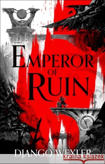 Emperor of Ruin Django Wexler 9781801101448 Bloomsbury Publishing PLC