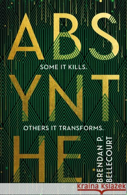 Absynthe Brendan P. Bellecourt 9781801101943 Bloomsbury Publishing PLC