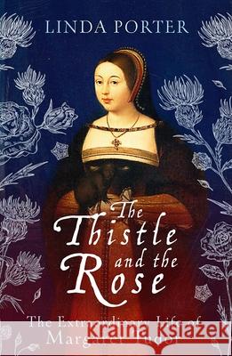 The Thistle and The Rose Linda Porter 9781801105781