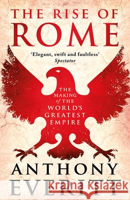 The Rise of Rome Anthony Everitt 9781801108195