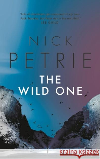 The Wild One Nick Petrie 9781801109079 Bloomsbury Publishing PLC