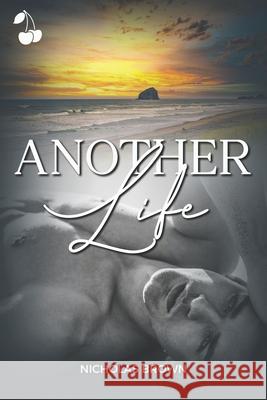 Another Life Nicholas Brown, Cherry Publishing 9781801161169 Cherry Publishing