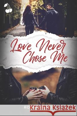 Love Never Chose Me Cherry Publishing Rosanna M 9781801162241 Cherry Publishing