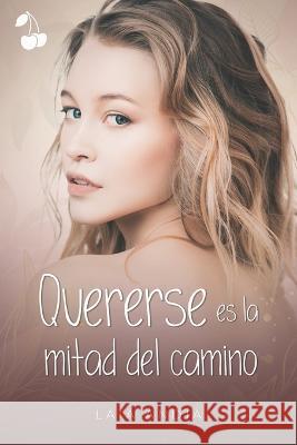 Quererse es la mitad del camino Cherry Publishing Laia Andia  9781801162555 Cherry Publishing