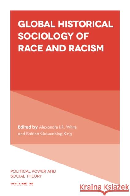 Global Historical Sociology of Race and Racism  9781801172219 Emerald Publishing Limited