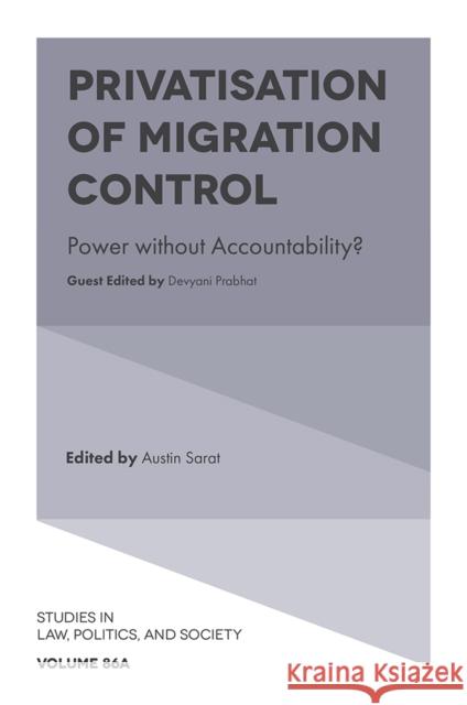 Privatisation of Migration Control: Power Without Accountability? Sarat, Austin 9781801172455
