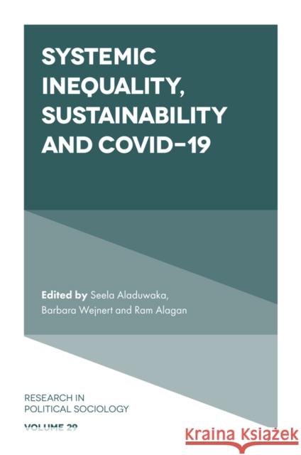 Systemic Inequality, Sustainability and Covid-19 Seela Aladuwaka Barbara Wejnert Ram Alagan 9781801177337
