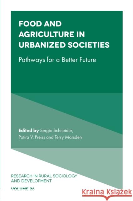 Food and Agriculture in Urbanized Societies: Pathways for a Better Future Schneider, Sergio 9781801177719