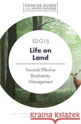 Sdg15 - Life on Land: Towards Effective Biodiversity Management Nasim Ahma Cahyono Agus Edward Kwek 9781801178174 Emerald Publishing Limited