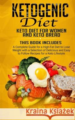 Ketogenic Diet: 2 Books in 1: Keto Diet for Women and Keto Bread Lisa Jones 9781801206013