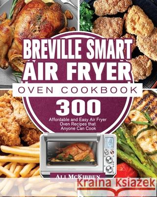 Breville Smart Air Fryer Oven Cookbook Ali McKibben   9781801245463 Ali McKibben