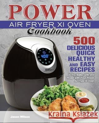 Power Air Fryer Xl Oven Cookbook Jason Wilson   9781801246620 Jason Wilson