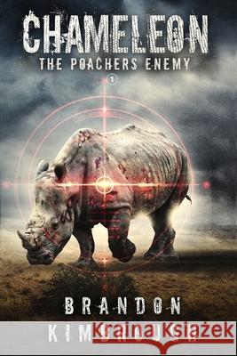 Chameleon: The Poacher's Enemy Brandon Kimbrough 9781801284998 Brandon Kimbrough