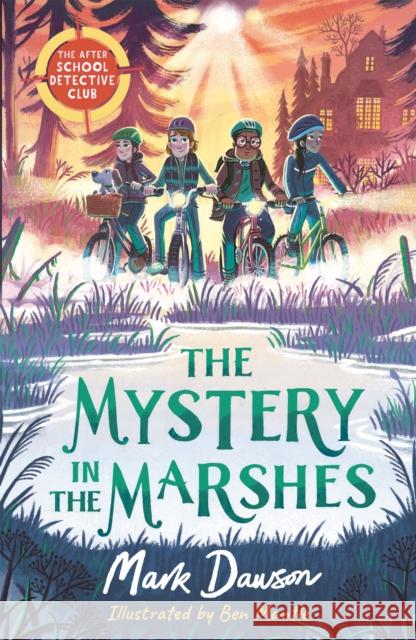 The After School Detective Club: The Mystery in the Marshes: Book 3  9781801300339 Hachette Children's Group