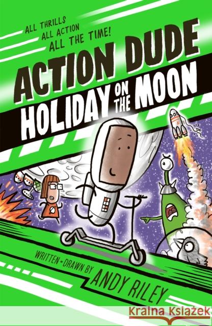 Action Dude Holiday on the Moon: Book 2 Andy Riley 9781801300612