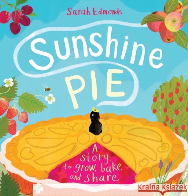 Sunshine Pie: A story to grow, bake and share Sarah Edmonds 9781801301077