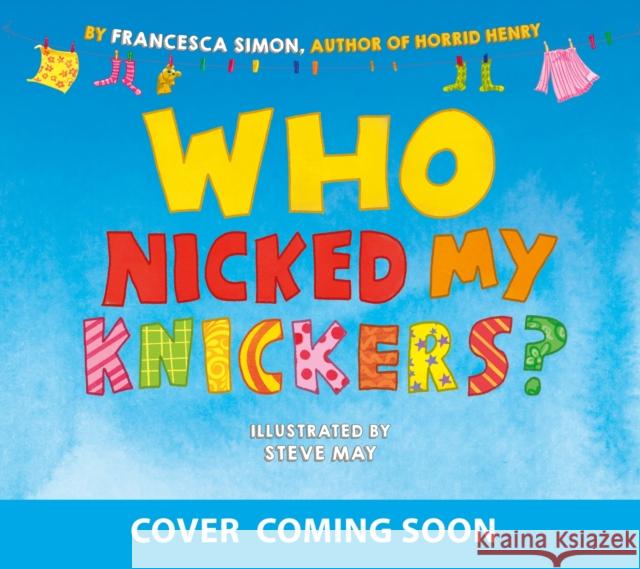 Who Nicked My Knickers? Francesca Simon 9781801301176