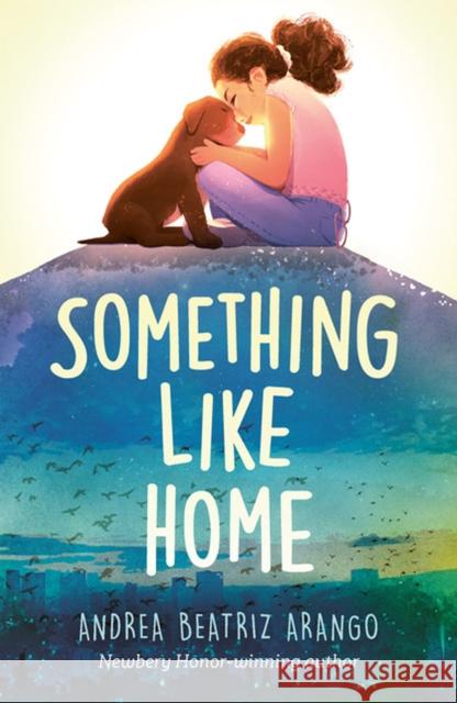 Something Like Home Andrea Beatriz Arango 9781801301497 Welbeck Publishing Group