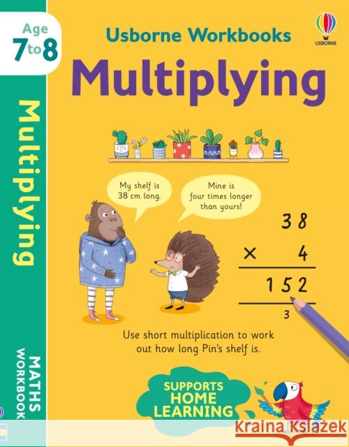 Usborne Workbooks Multiplying 7-8 Holly Bathie 9781801313520 Usborne Publishing Ltd