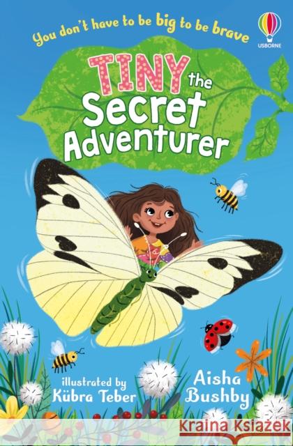 Tiny, the Secret Adventurer Aisha Bushby 9781801314121