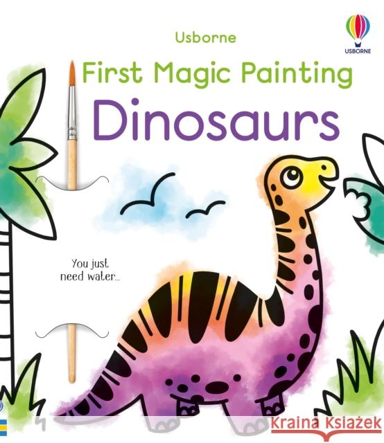 First Magic Painting Dinosaurs ABIGAIL WHEATLEY 9781801315036 Usborne Publishing Ltd