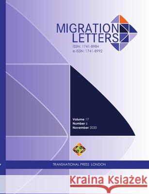 Migration Letters, Volume 17 Number 6 (2020) Ibrahim Sirkeci 9781801350013 Transnational Press London