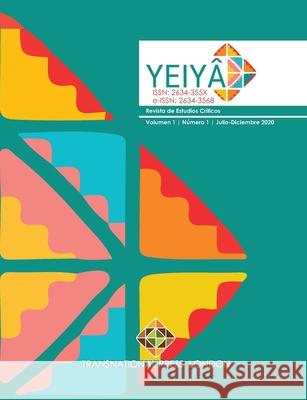 Yeiyá - Volumen 1, Número 1, Julio-Diciembre 2020 Macías, Pascual Gerardo García 9781801350068 Transnational Press London