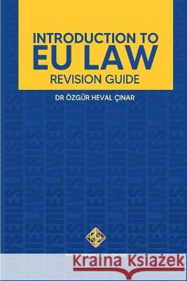 Introduction to EU Law: Revision Guide ?zg?r Heval ?ınar 9781801350297 Transnational Press London
