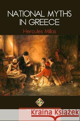 National Myths in Greece Hercules Millas 9781801350990 Transnational Press London