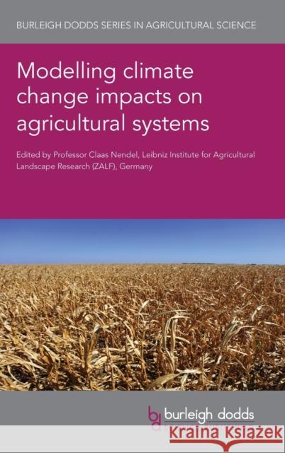 Modelling Climate Change Impacts on Agricultural Systems  9781801461740 Burleigh Dodds Science Publishing Limited