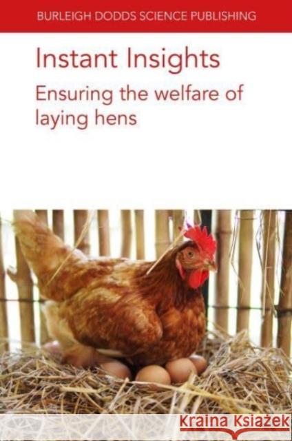 Instant Insights: Ensuring the Welfare of Laying Hens Dr Sha Jiang 9781801466271 Burleigh Dodds Science Publishing Limited