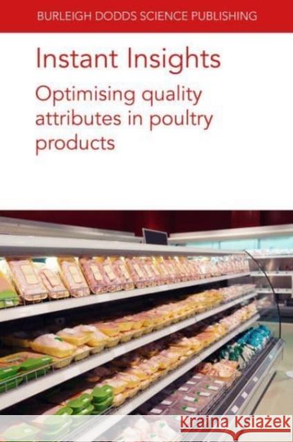 Instant Insights: Optimising Quality Attributes in Poultry Products Ranjith Ramanathan Frank Kiyimba Surendranath Suman 9781801466493 Burleigh Dodds Science Publishing Ltd