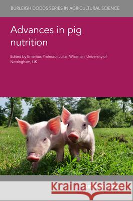 Advances in Pig Nutrition  9781801466943 Burleigh Dodds Science Publishing Limited