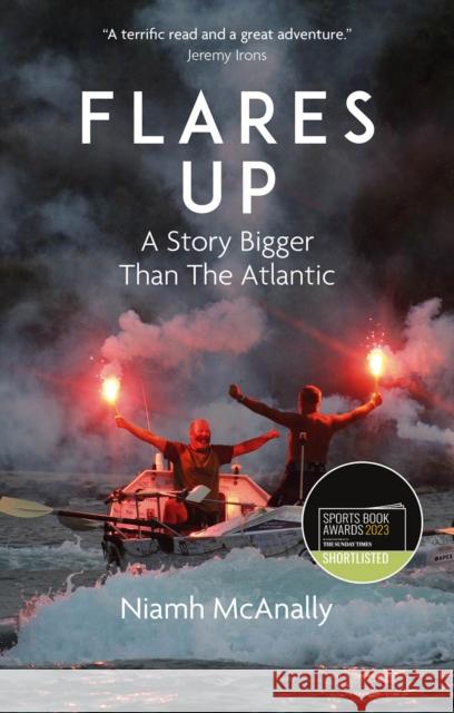 Flares Up: A Story Bigger Than the Atlantic MCANALLY  NIAMH 9781801503983