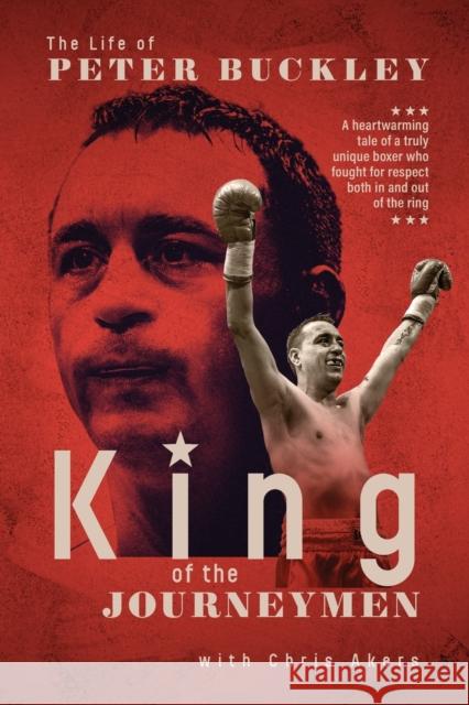 King of the Journeymen: The Peter Buckley Story Peter Buckley 9781801505383