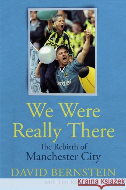 We Were Really There: The Rebirth of Manchester City  9781801506908 Pitch Publishing Ltd