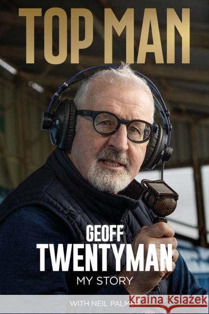 Top Man: The Geoff Twentyman Story Geoff Twentyman 9781801507042