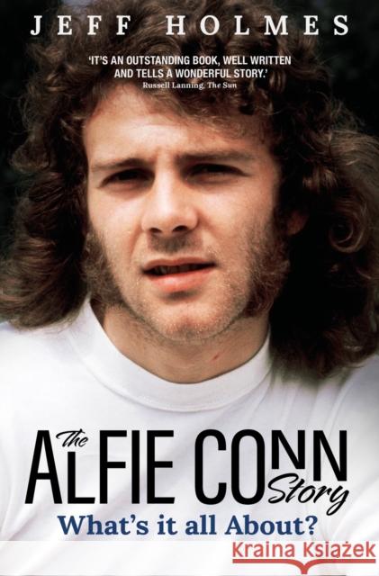 What's it all About?: The Alfie Conn Story Jeff Holmes 9781801509046 Pitch Publishing Ltd