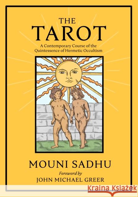 The Tarot: The Quintessence of Hermetic Philosophy Mouni Sadhu 9781801520232 Aeon Books