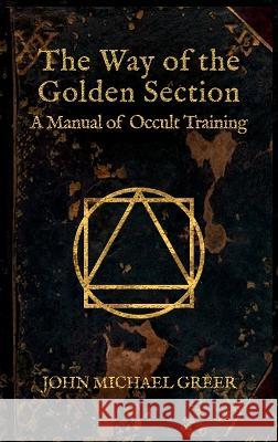 The Way of the Golden Section John Michael Green   9781801521260 Aeon Books