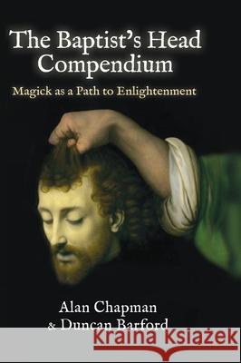 The Baptist's Head Compendium - Standard Edition Alan Chapman Duncan Barford 9781801522373