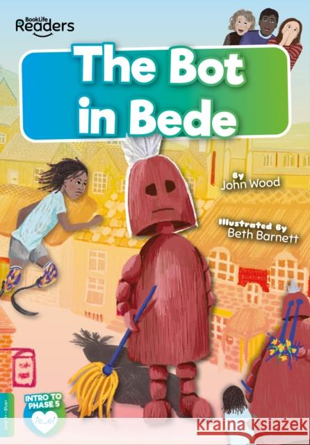 The Bot in Bede John Wood 9781801550635