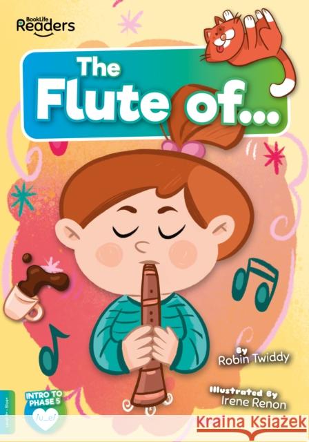 The Flute of Robin Twiddy 9781801550727 BookLife Publishing