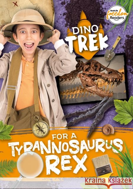 Dino-Trek for a Tyrannosaurus Rex Shalini Vallepur 9781801551281