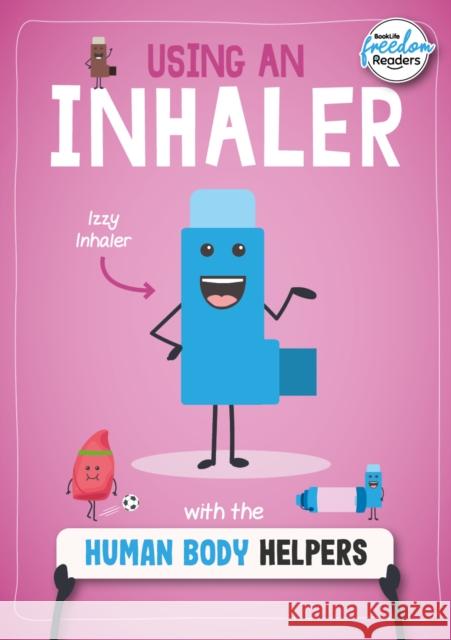 Using an Inhaler with the Human Body Helpers Harriet Brundle 9781801551335 BookLife Publishing